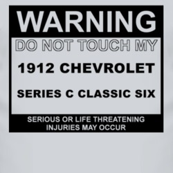 Warning Do Not Touch My 1912 Chevy Series C Classic Six Funny Car T Sh