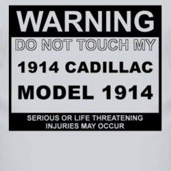 Warning Do Not Touch My 1914 Cadillac Model 1914 Funny Car T Shirt