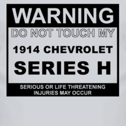 Warning Do Not Touch My 1914 Chevy Series H Funny Car T Shirt