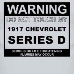 Warning Do Not Touch My 1917 Chevy Series D Funny Car T Shirt