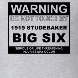 Warning Do Not Touch My 1919 Studebaker Big Six Funny Car T Shirt