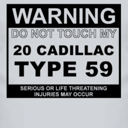 Warning Do Not Touch My 1920 Cadillac Type 59 Funny Car T Shirt