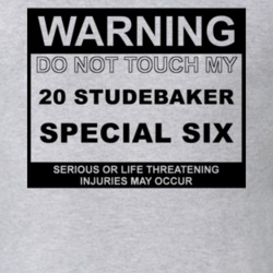 Warning Do Not Touch My 1920 Studebaker Special Six Funny Car T Shirt