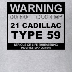 Warning Do Not Touch My 1921 Cadillac Type 59 Funny Car T Shirt