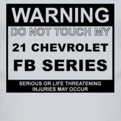 Warning Do Not Touch My 1921 Chevy FB Series Funny Car T Shirt