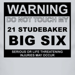 Warning Do Not Touch My 1921 Studebaker Big Six Funny Car T Shirt