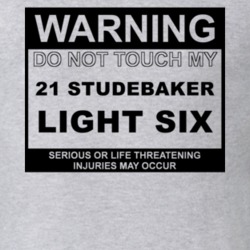 Warning Do Not Touch My 1921 Studebaker Light Six Funny Car T Shirt