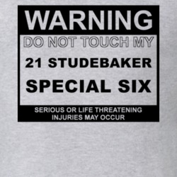 Warning Do Not Touch My 1921 Studebaker Special Six Funny Car T Shirt