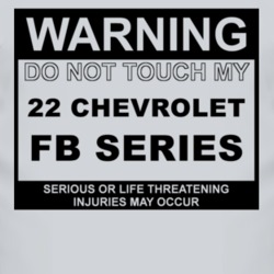 Warning Do Not Touch My 1922 Chevy FB Series Funny Car T Shirt