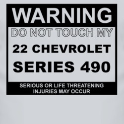 Warning Do Not Touch My 1922 Chevy Series 490 Funny Car T Shirt