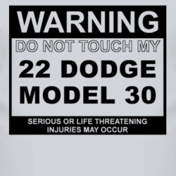 Warning Do Not Touch My 1922 Dodge Model 30 Funny Car T Shirt