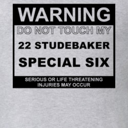 Warning Do Not Touch My 1922 Studebaker Special Six Funny Car T Shirt