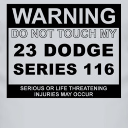 Warning Do Not Touch My 1923 Dodge Series 116 Funny Car T Shirt