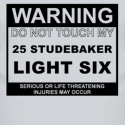 Warning Do Not Touch My 1925 Studebaker Light Six Funny Car T Shirt