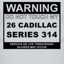 Warning Do Not Touch My 1926 Cadillac Series 314 Funny Car T Shirt