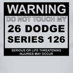 Warning Do Not Touch My 1926 Dodge Series 126 Funny Car T Shirt