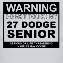 Warning Do Not Touch My 1927 Dodge Senior Funny Car T Shirt