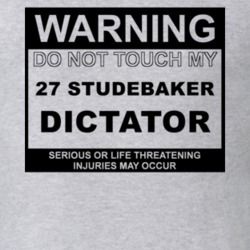 Warning Do Not Touch My 1927 Studebaker Dictator Funny Car T Shirt