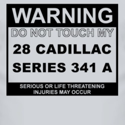 Warning Do Not Touch My 1928 Cadillac Series 341 A Funny Car T Shirt
