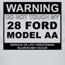 Warning Do Not Touch My 1928 Model AA Funny Car T Shirt