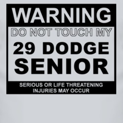 Warning Do Not Touch My 1929 Dodge Senior Funny Car T Shirt