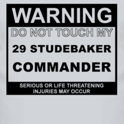 Warning Do Not Touch My 1929 Studebaker Commander Funny Car T Shirt