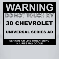 Warning Do Not Touch My 1930 Chevy Universal Series AD Funny Car T Shi