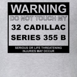 Warning Do Not Touch My 1932 Cadillac Series 355 B Funny Car T Shirt