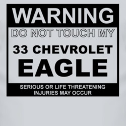 Warning Do Not Touch My 1933 Chevy Eagle Funny Car T Shirt