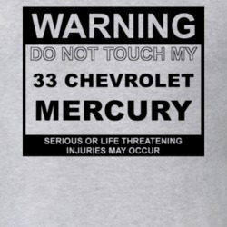 Warning Do Not Touch My 1933 Chevy Mercury Funny Car T Shirt