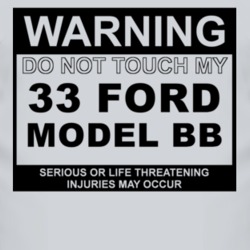 Warning Do Not Touch My 1933 Model BB Funny Car T Shirt