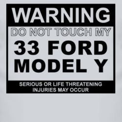 Warning Do Not Touch My 1933 Model Y Funny Car T Shirt