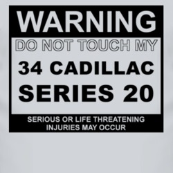 Warning Do Not Touch My 1934 Cadillac Series 20 Funny Car T Shirt
