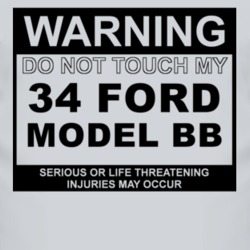 Warning Do Not Touch My 1934 Model BB Funny Car T Shirt