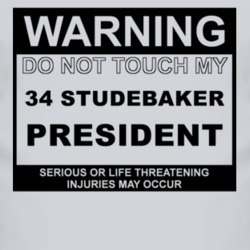 Warning Do Not Touch My 1934 Studebaker President Funny Car T Shirt