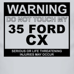 Warning Do Not Touch My 1935 CX Funny Car T Shirt