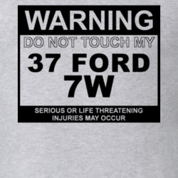 Warning Do Not Touch My 1937 7W Funny Car T Shirt
