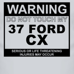 Warning Do Not Touch My 1937 CX Funny Car T Shirt