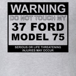 Warning Do Not Touch My 1937 Model 75 Funny Car T Shirt