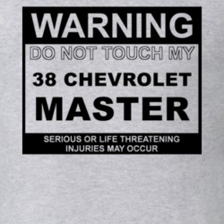 Warning Do Not Touch My 1938 Chevy Master Funny Car T Shirt