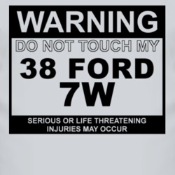 Warning Do Not Touch My 1938 7W Funny Car T Shirt