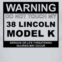 Warning Do Not Touch My 1938 Lincoln Model K Funny Car T Shirt