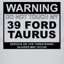 Warning Do Not Touch My 1939 Taurus Funny Car T Shirt