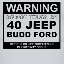 Warning Do Not Touch My 1940 Budd Funny Car T Shirt