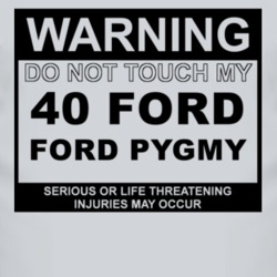 Warning Do Not Touch My 1940 Pygmy Funny Car T Shirt