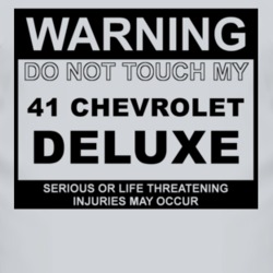 Warning Do Not Touch My 1941 Chevy Deluxe Funny Car T Shirt