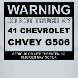 Warning Do Not Touch My 1941 Chevy G506 Funny Car T Shirt