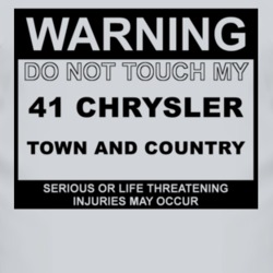 Warning Do Not Touch My 1941 Chrysler Town and Country Funny Car T Shi