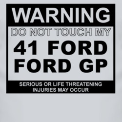 Warning Do Not Touch My 1941 GP Funny Car T Shirt
