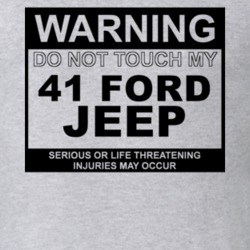 Warning Do Not Touch My 1941 Jeep Funny Car T Shirt